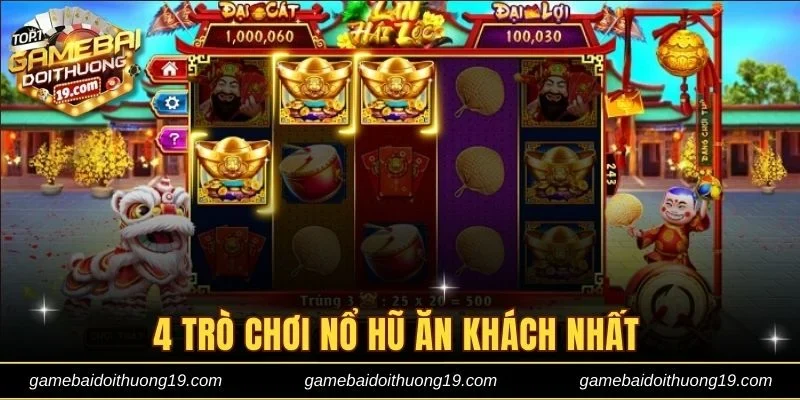 4 trò chơi nổ hũ ăn khách nhất