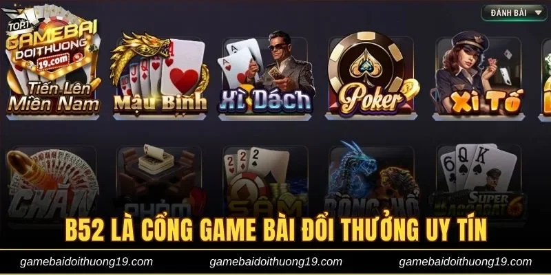 B52 là một trong số top 10 cổng game bài đổi thưởng uy tín