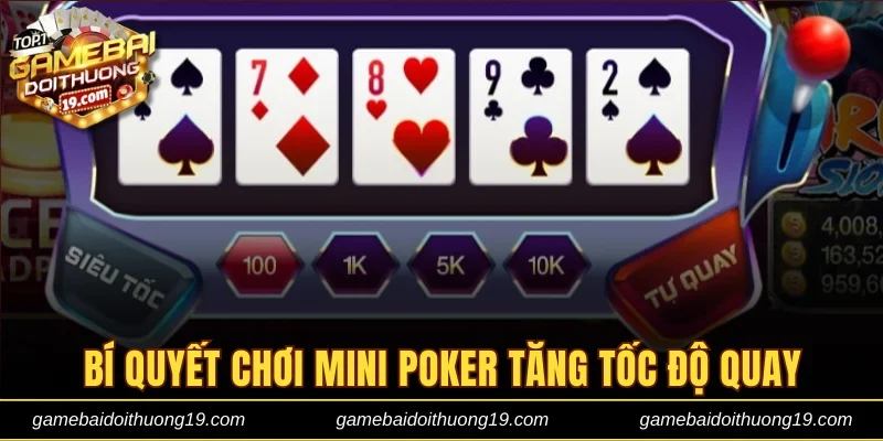 Bí quyết chơi Mini Poker tăng tốc độ quay