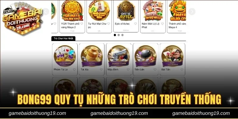 Bong99 nơi quy tụ những trò chơi truyền thốngBong99 nơi quy tụ những trò chơi truyền thống