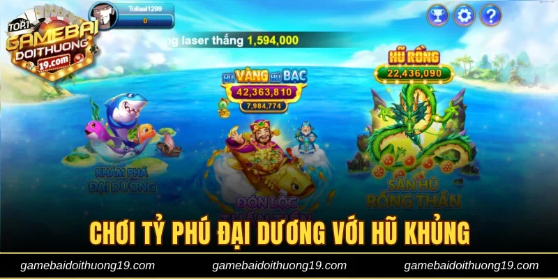 Chơi Tỷ Phú Đại Dương với hũ khủng
