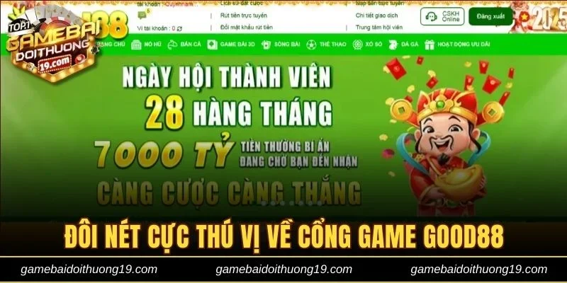 Đôi nét cực thú vị về cổng game Good88