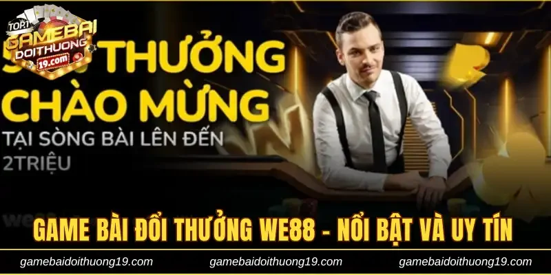 Game bài đổi thưởng WE88