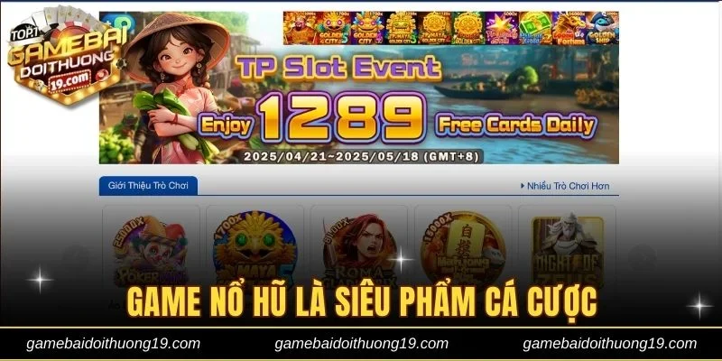 Game nổ hũ là siêu phẩm cá cược được săn đón