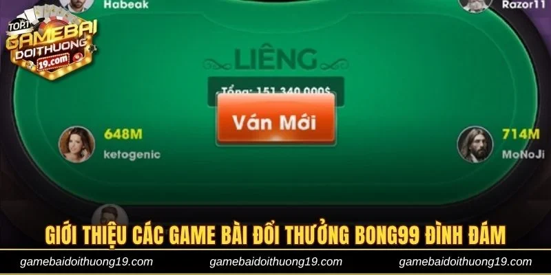 Giới thiệu các game bài đổi thưởng Bong99 đình đám