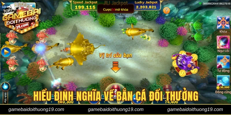Hiểu định nghĩa về bắn cá đổi thưởng