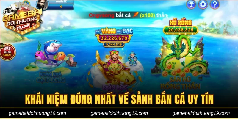 Khái niệm đúng nhất về sảnh bắn cá uy tín