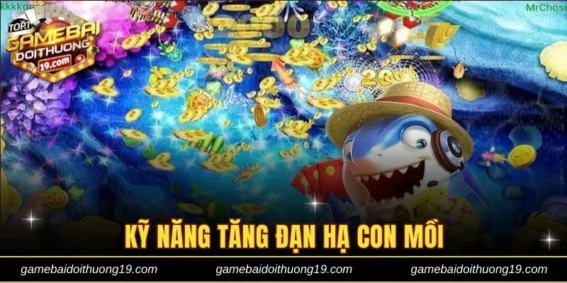 Kỹ năng tăng đạn hạ con mồi