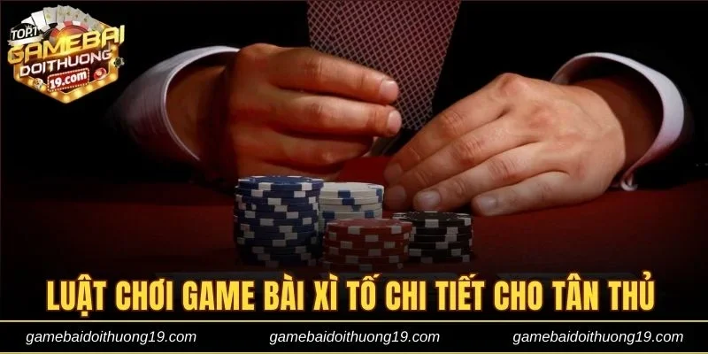 Luật chơi game bài Xì Tố chi tiết cho tân thủ