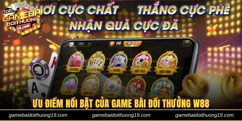 Lý do nên chọn game bài đổi thưởng tại W88