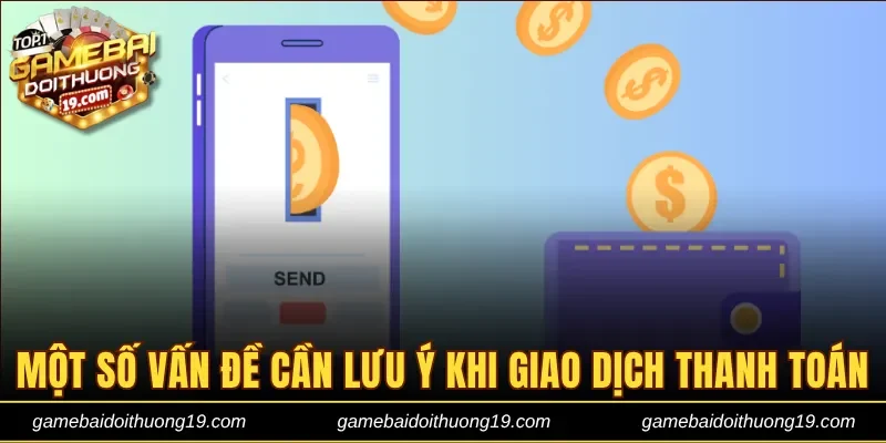 Một số vấn đề cần lưu ý khi giao dịch thanh toán