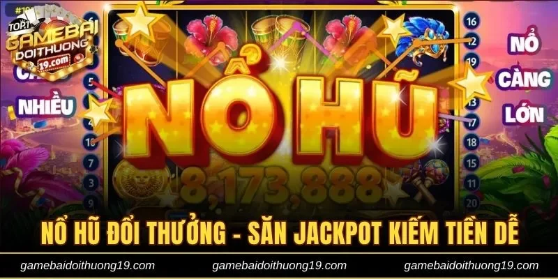 Nổ Hũ Đổi Thưởng