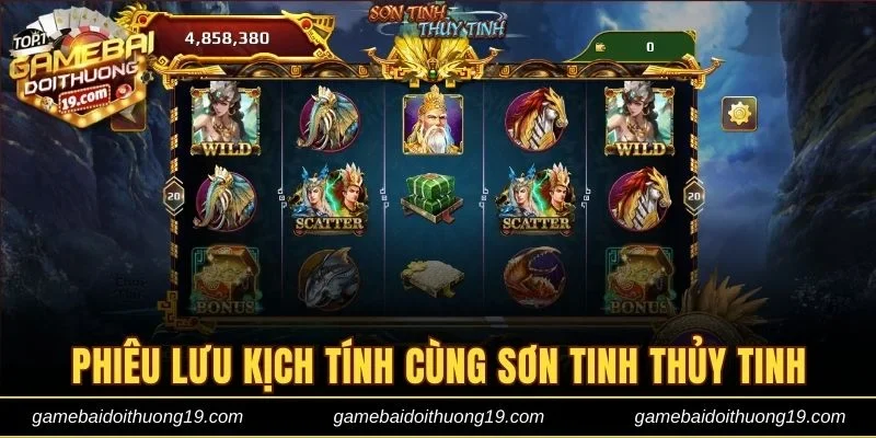 Phiêu lưu khám phá kịch tính cùng Sơn Tinh Thủy Tinh