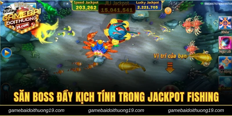 Săn boss đầy kịch tính trong Jackpot Fishing