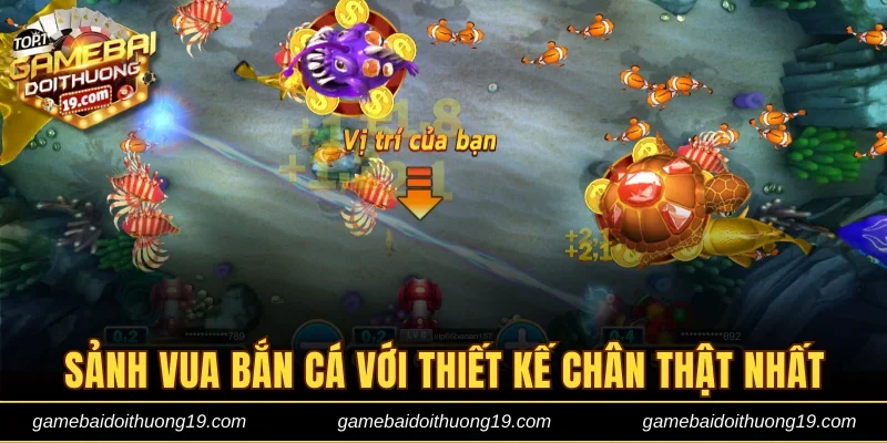 Sảnh Vua Bắn Cá với thiết kế chân thật nhất
