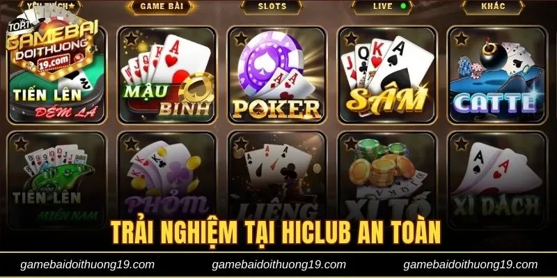 Trải nghiệm tại Hiclub an toàn